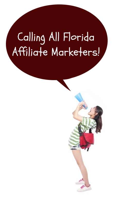 Calling all Florida Affiliate Marketers!